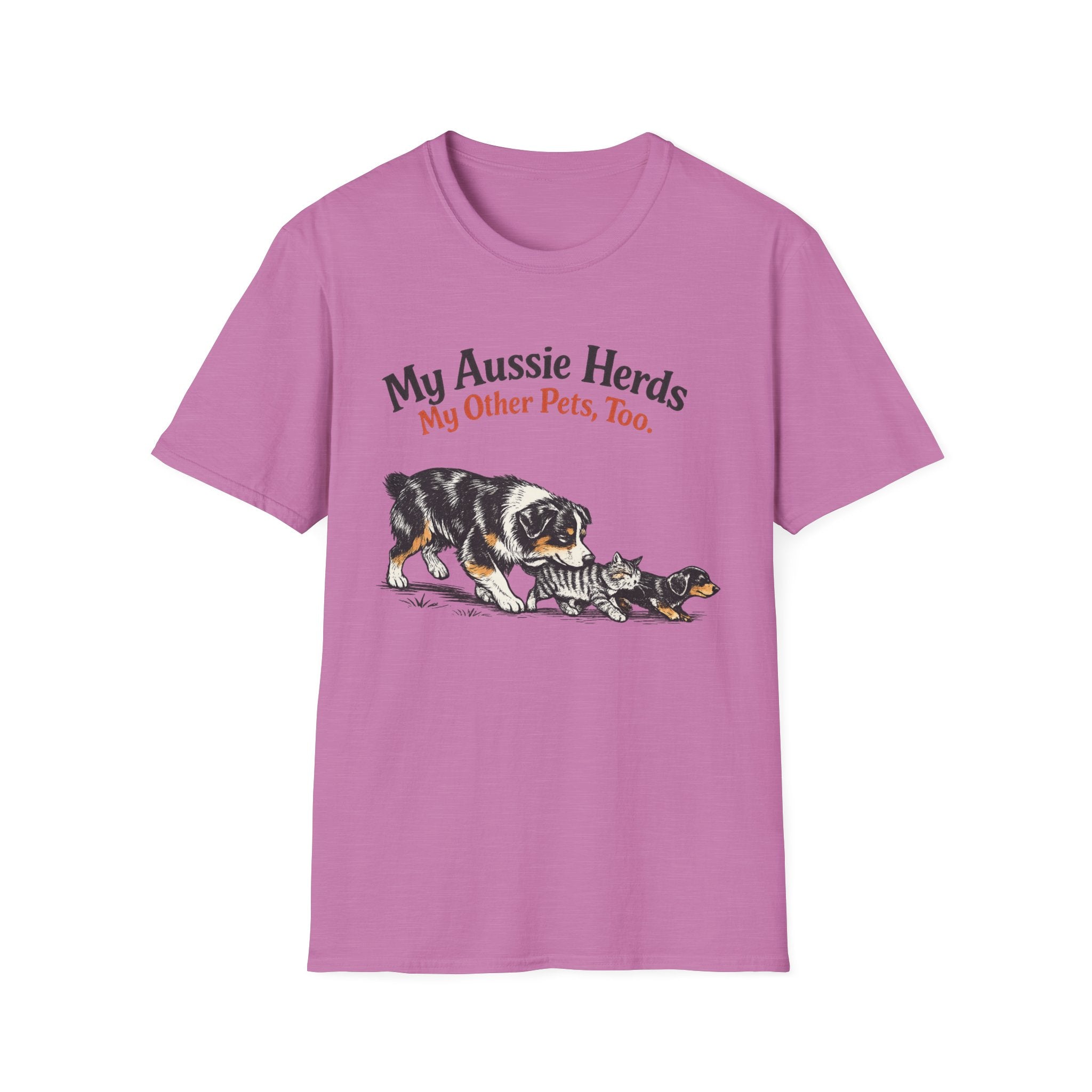 My Aussie Herds My Other Pets, Too - Australian Shepherd Tee