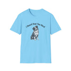 I Heard That You Herd - Australian Shepherd T-Shirt