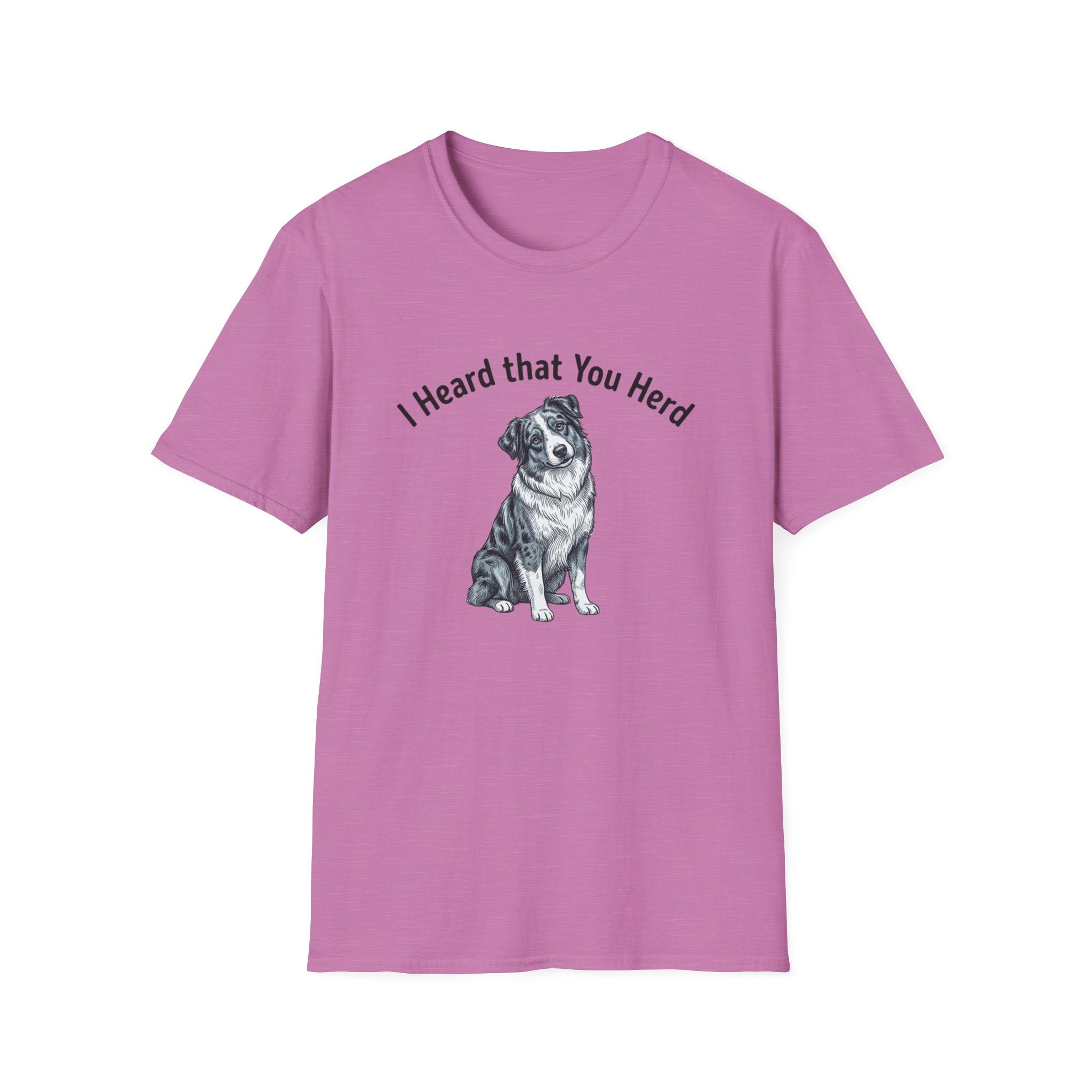 I Heard That You Herd - Australian Shepherd T-Shirt