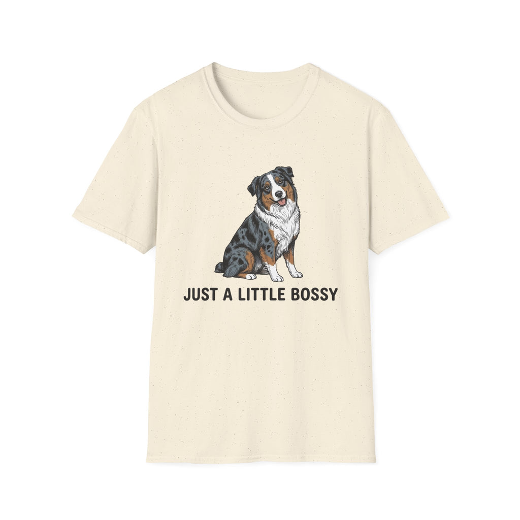 Just A Little Bossy - Australian Shepherd T-Shirt