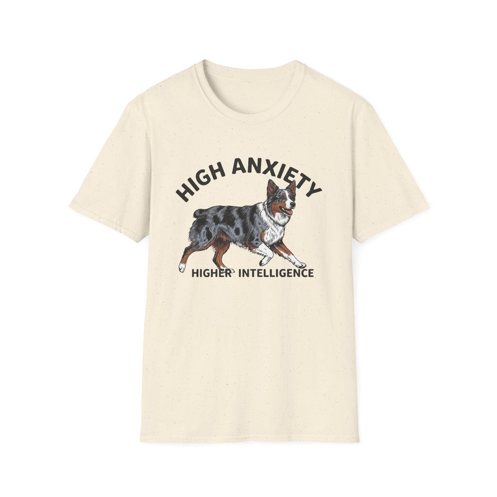 "High Anxiety, Higher Intelligence" Australian Shepherd Dog Tee