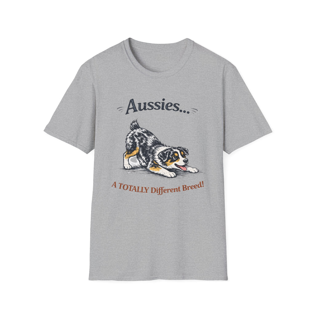 Aussies… A Totally Different Breed! - Aussie T-Shirt