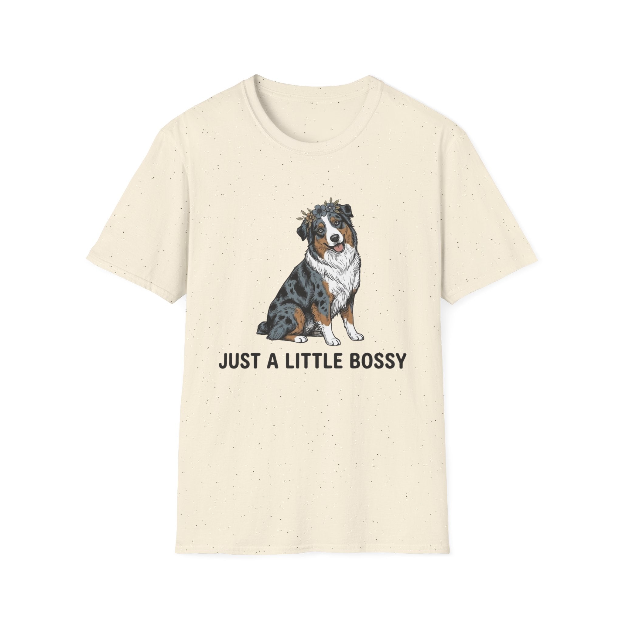"Just a Little Bossy" - Dog Lover Tee
