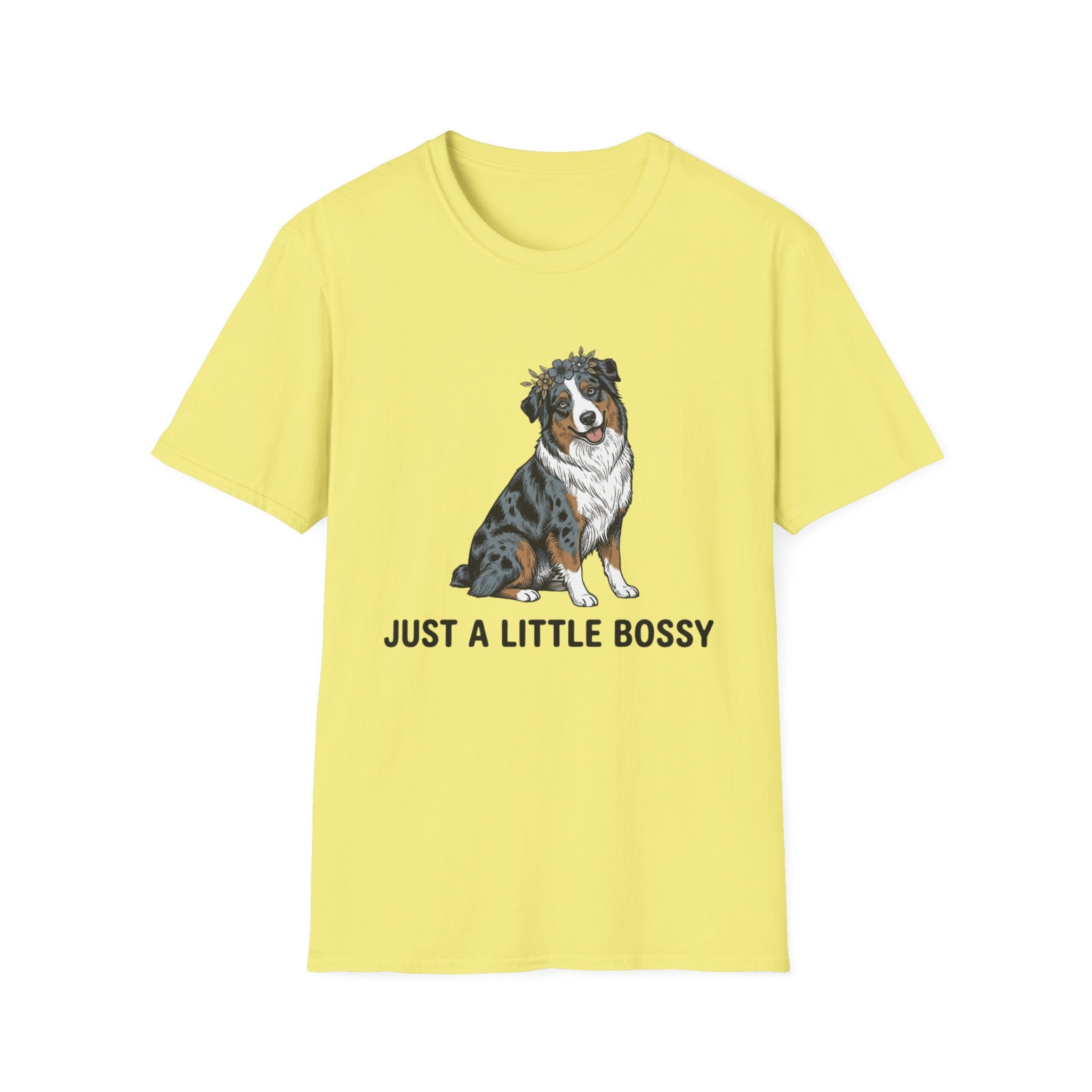 "Just a Little Bossy" - Dog Lover Tee