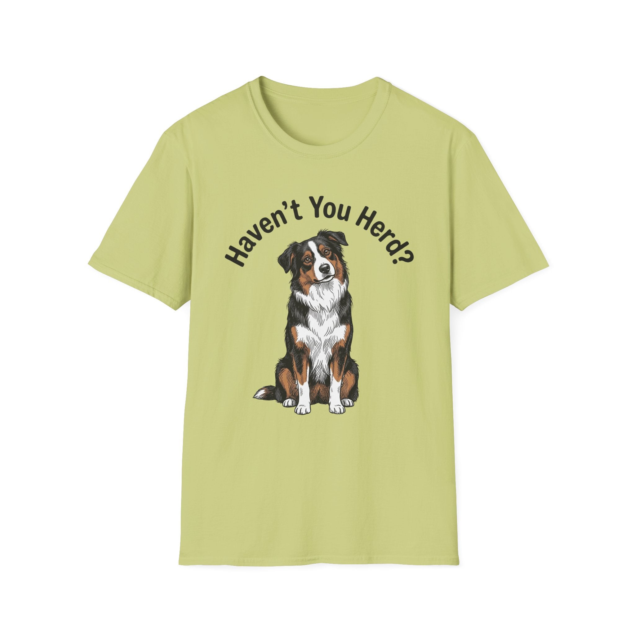 Haven't You Herd? Australian Shepherd T-Shirt