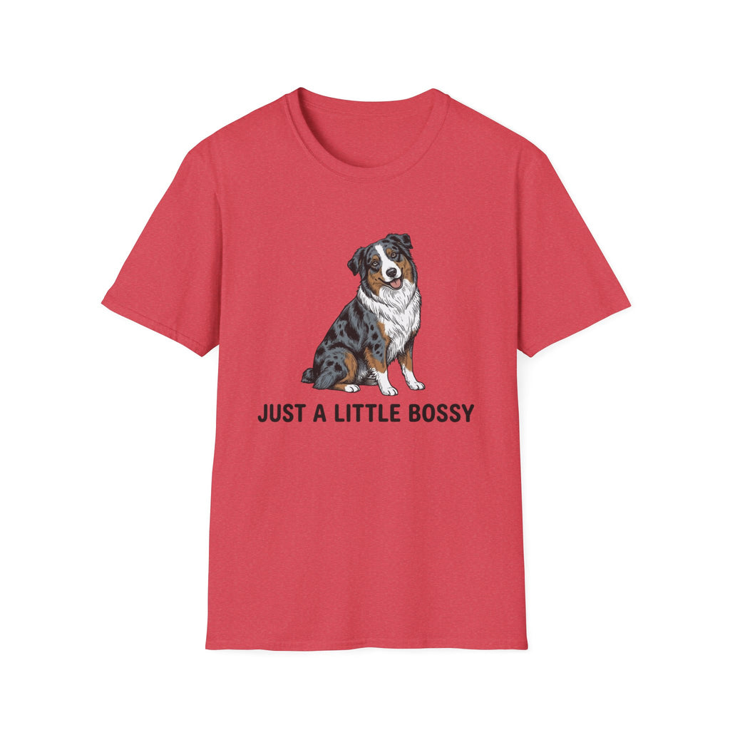 Just A Little Bossy - Australian Shepherd T-Shirt