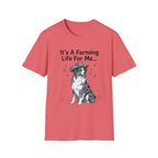 It's A Farming Life For Me Tee