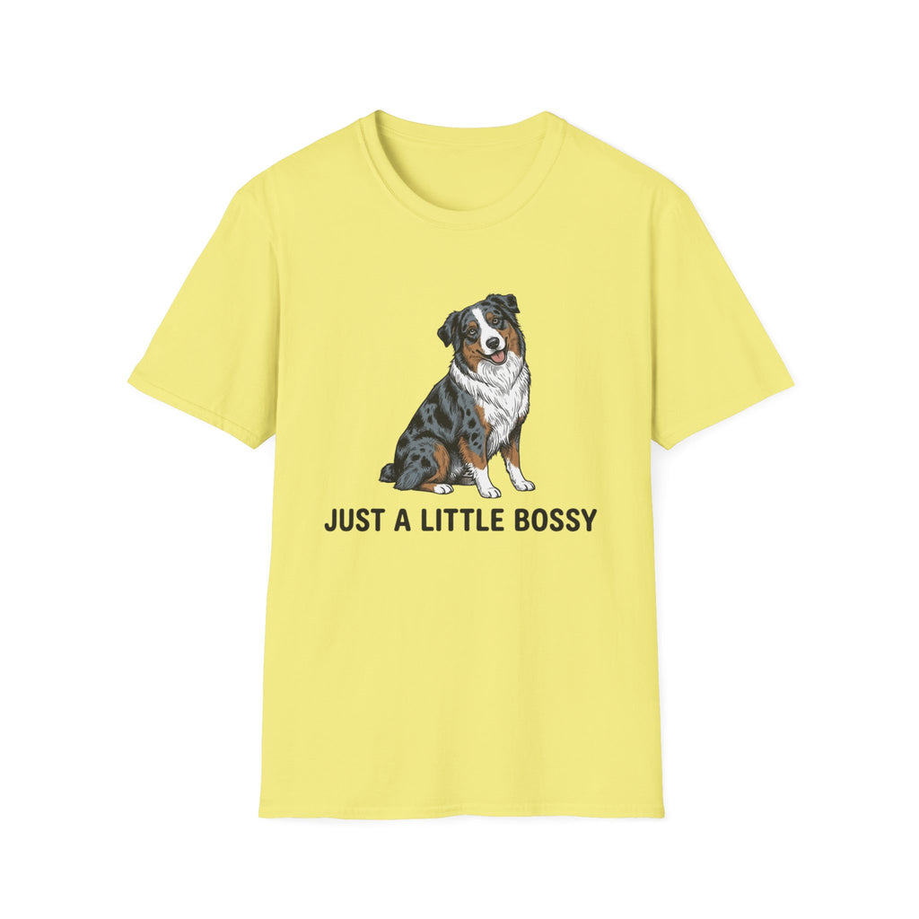 Just A Little Bossy - Australian Shepherd T-Shirt