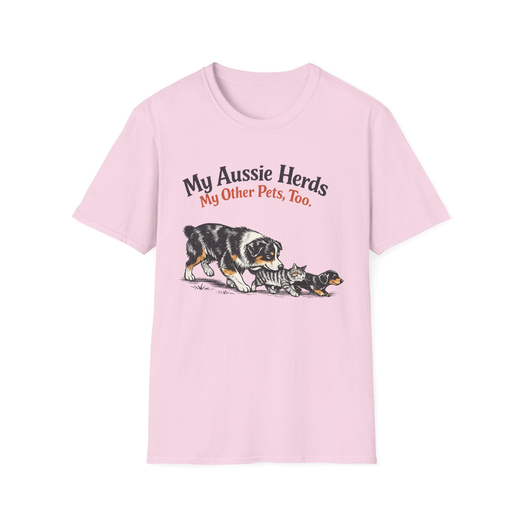 My Aussie Herds My Other Pets, Too - Australian Shepherd Tee