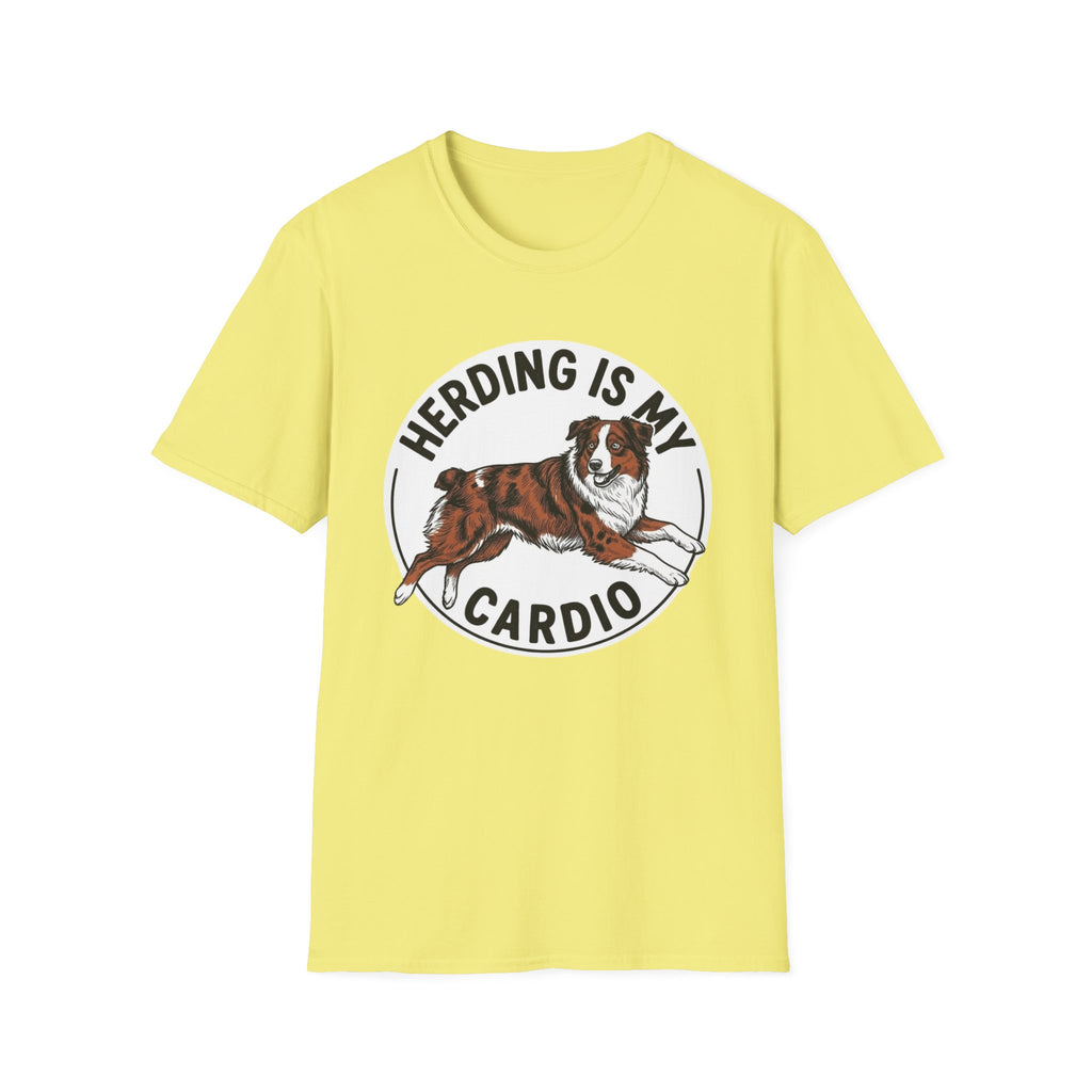 Herding Is My Cardio T-Shirt — Australian Shepherd Dog Lover Tee
