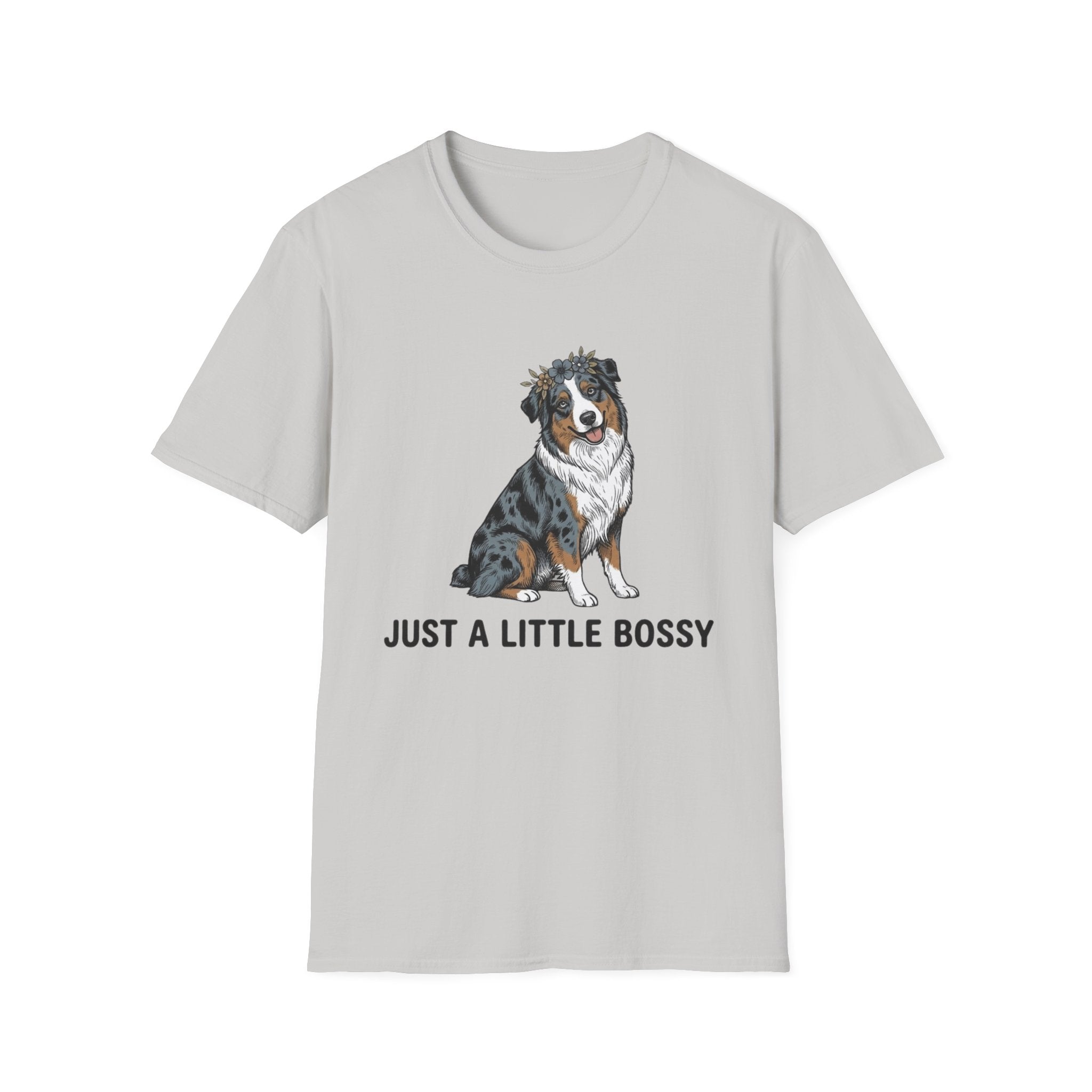 "Just a Little Bossy" - Dog Lover Tee