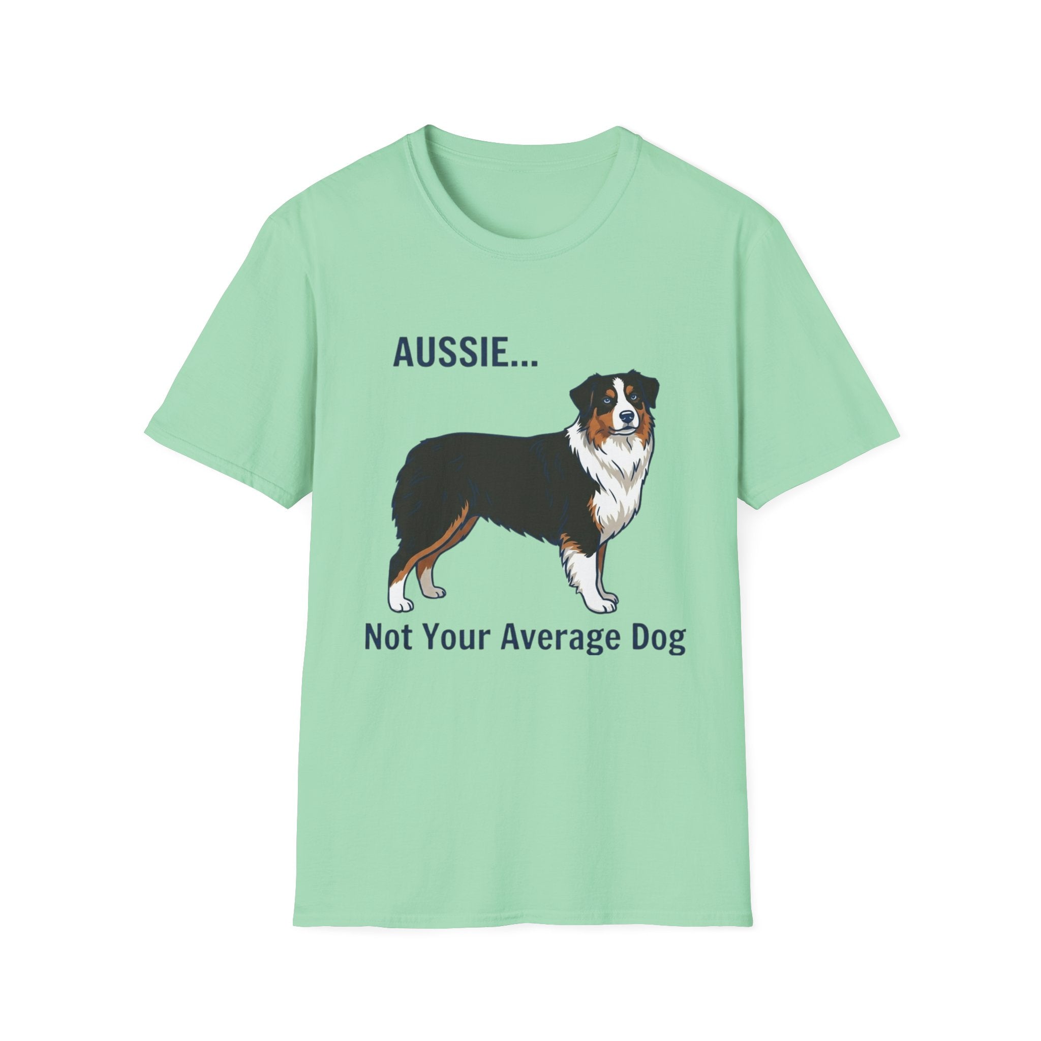 Aussie. Not Your Average Dog — Aussie T-Shirt