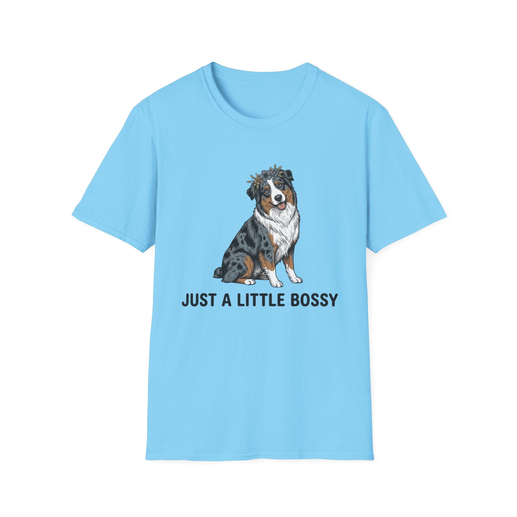 "Just a Little Bossy" - Dog Lover Tee