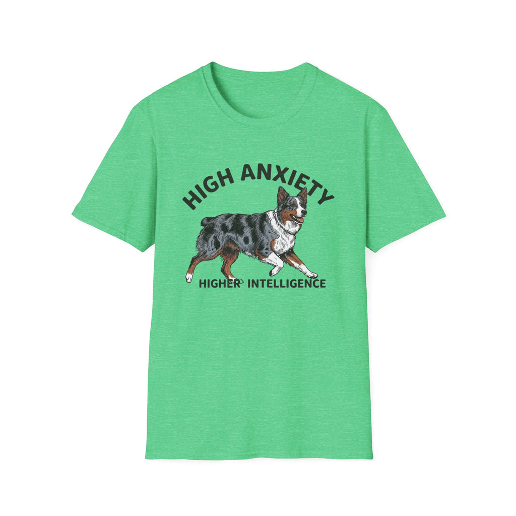 "High Anxiety, Higher Intelligence" Australian Shepherd Dog Tee