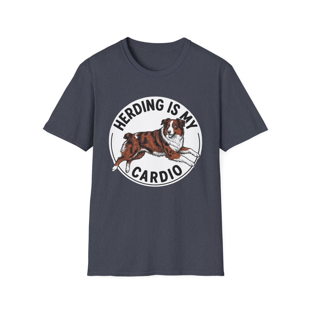 Herding Is My Cardio T-Shirt — Australian Shepherd Dog Lover Tee