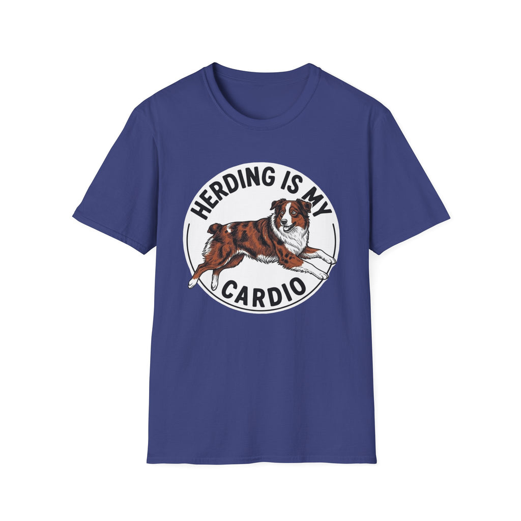 Herding Is My Cardio T-Shirt — Australian Shepherd Dog Lover Tee