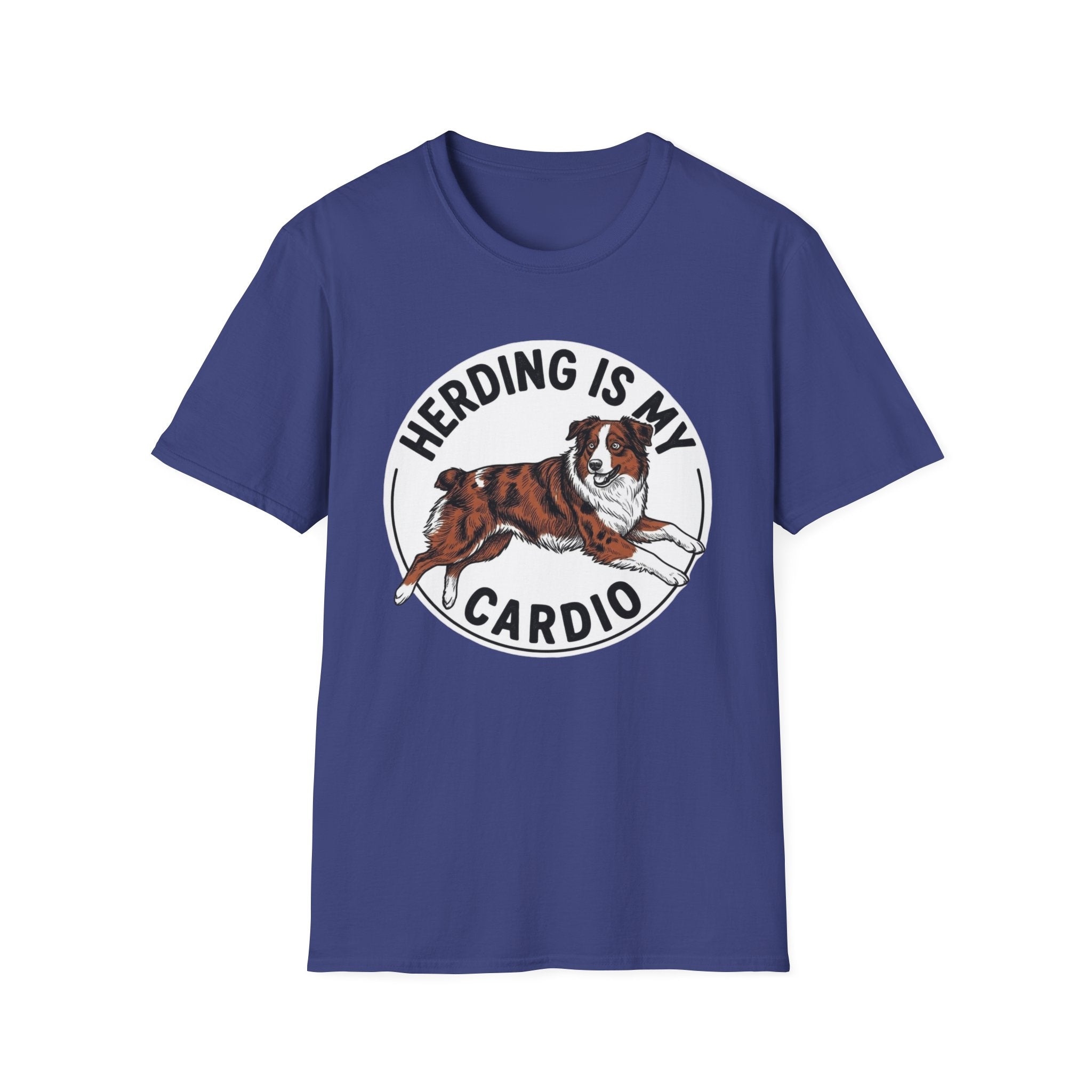 Herding Is My Cardio T-Shirt — Australian Shepherd Dog Lover Tee