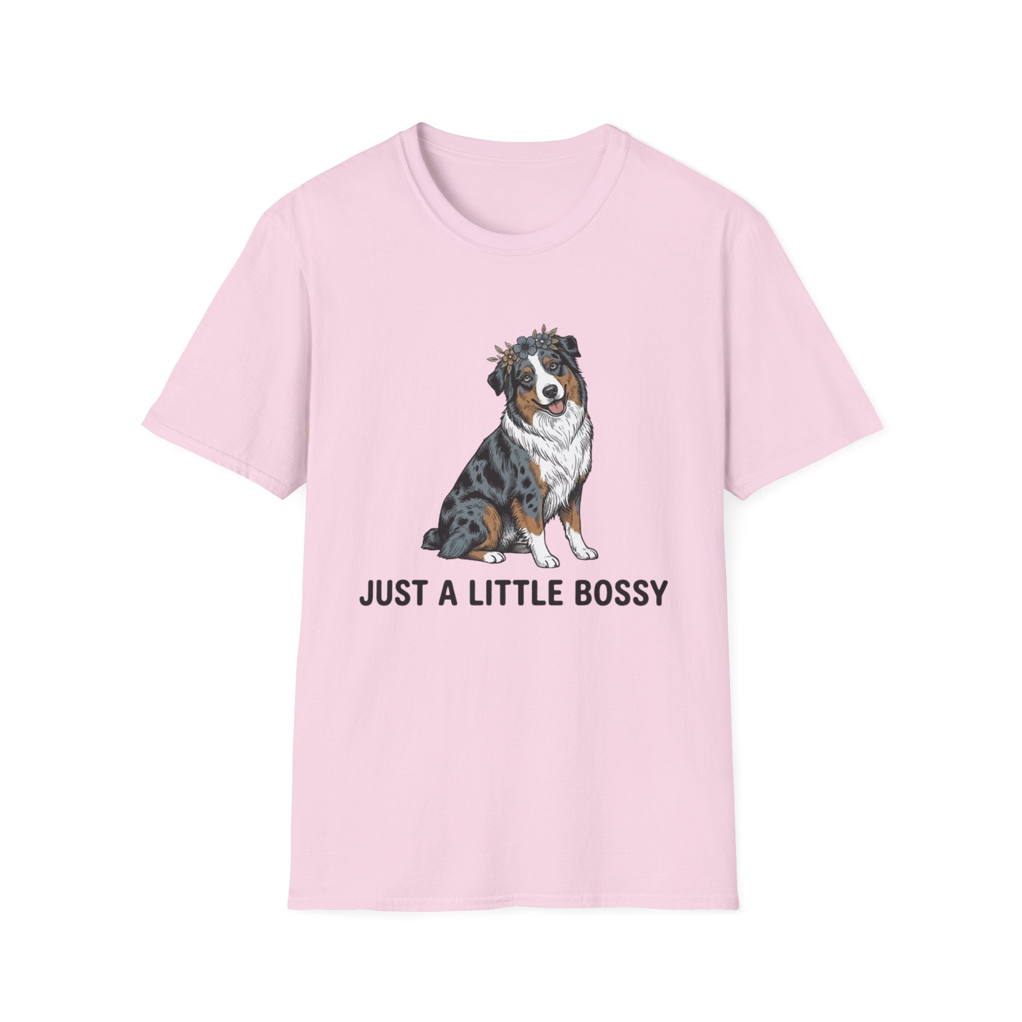 "Just a Little Bossy" - Dog Lover Tee