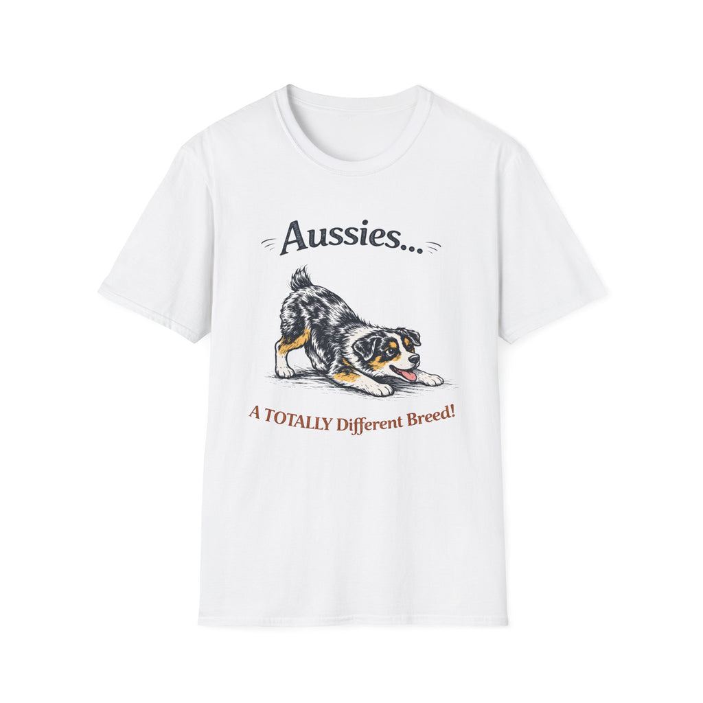Aussies… A Totally Different Breed! - Aussie T-Shirt