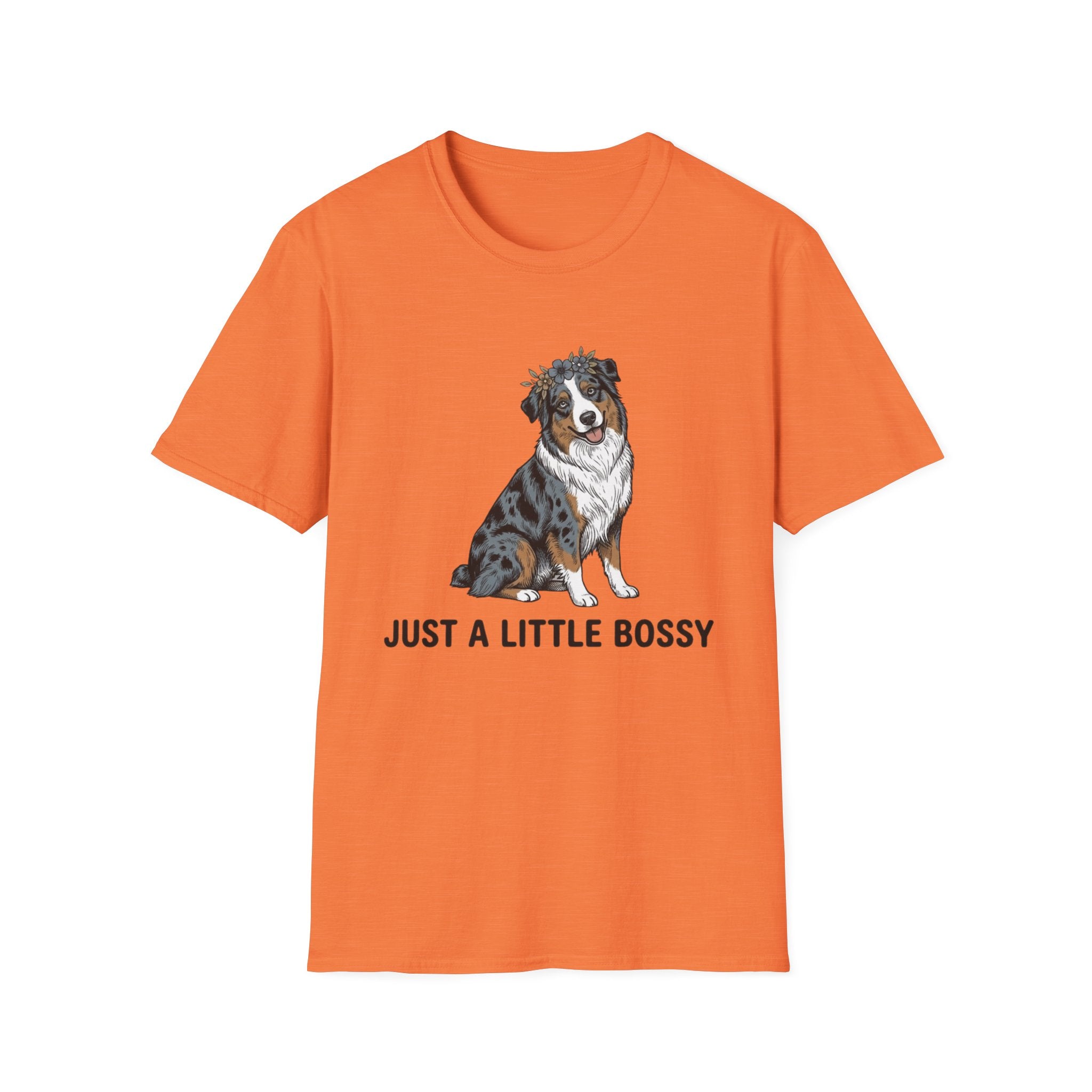 "Just a Little Bossy" - Dog Lover Tee