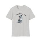 I Heard That You Herd - Australian Shepherd T-Shirt