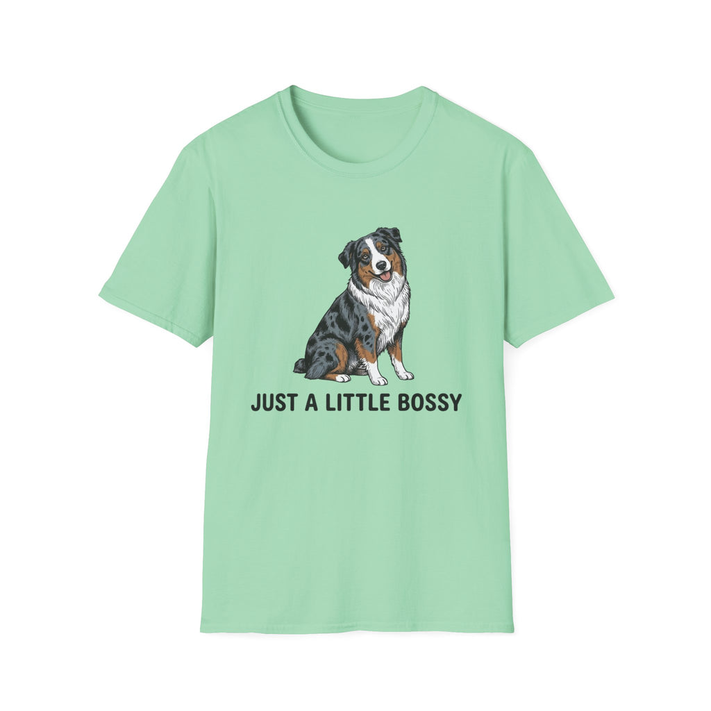 Just A Little Bossy - Australian Shepherd T-Shirt