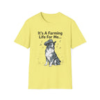 It's A Farming Life For Me Tee